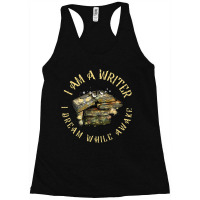 I Am A Writer I Dream While Awake Author Book Read Racerback Tank | Artistshot