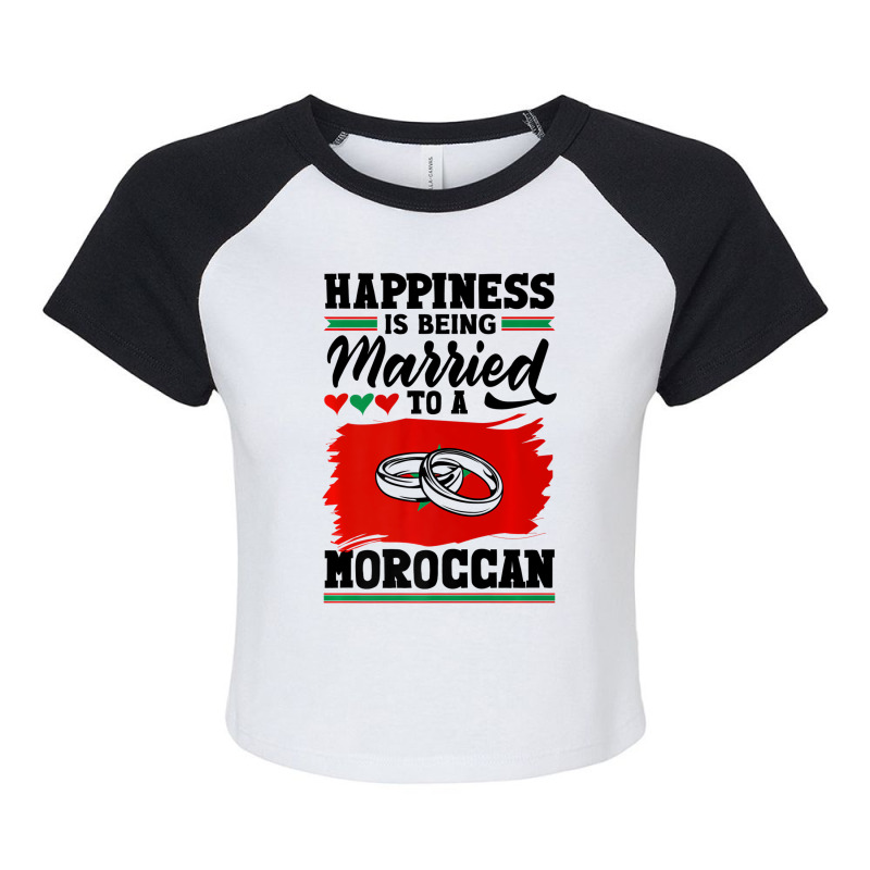 Morocco Flag Happiness Is Being Married To A Moroc Raglan Crop Top by imelde | Artistshot