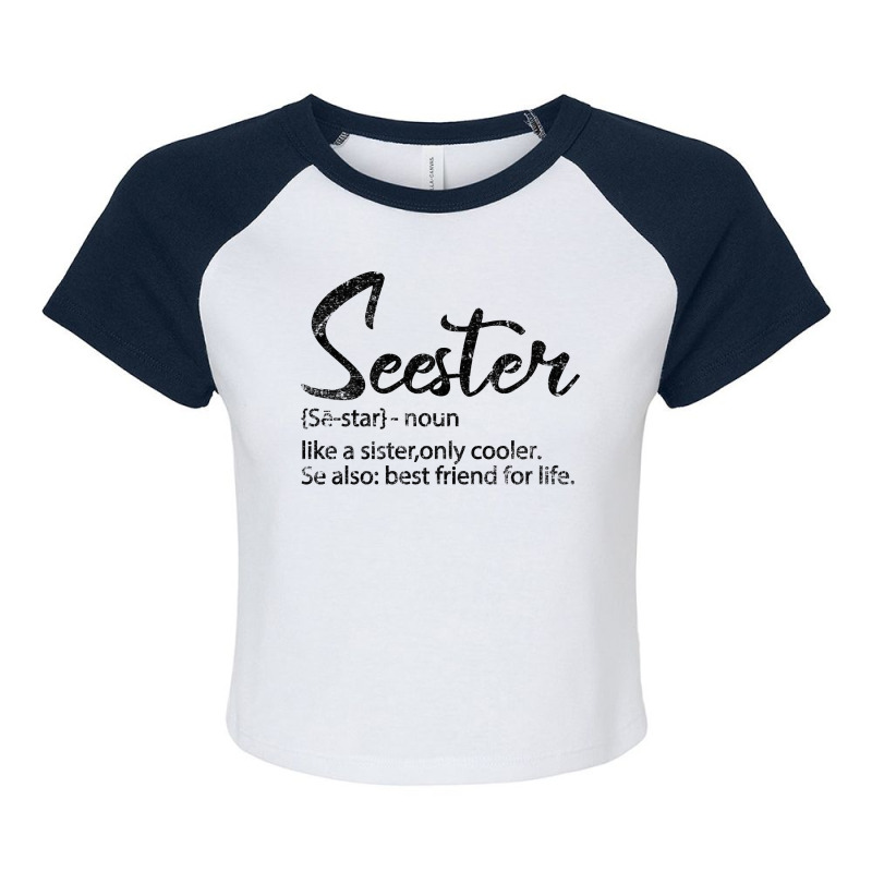 Seester Definition Funny Sister Best Friend For Li Raglan Crop Top by kolovafacee | Artistshot