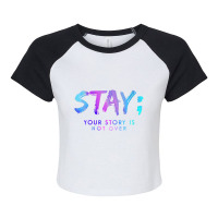 Womens Stay Your Story Is Not Over Shirt V Neck T Raglan Crop Top | Artistshot