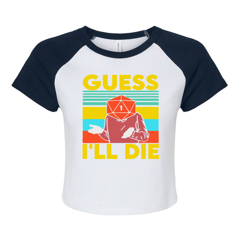 Guess I'll Die D20 Dice Rpg Raglan Crop Top | Artistshot