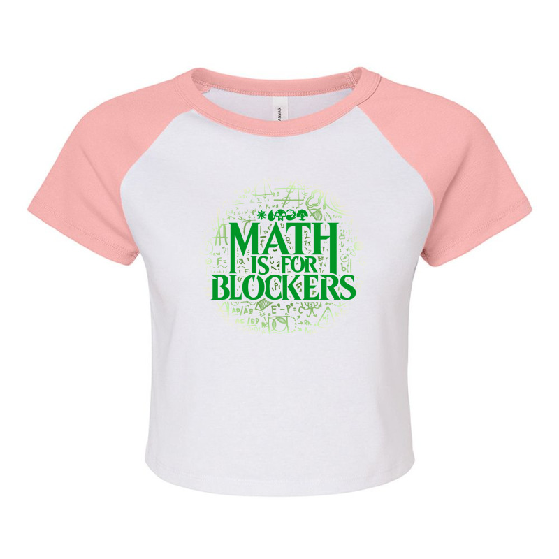 Math Is For Blockers   Forest Edition 30 Raglan Crop Top by saylevongalx | Artistshot