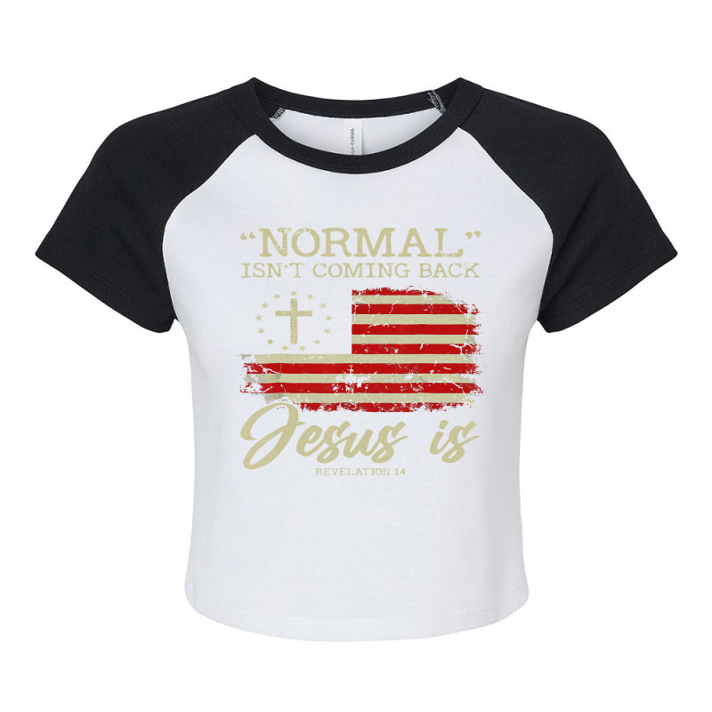 Normal Isnt Coming Back But Jesus Is Revelation 14 Raglan Crop Top by lauUPTEES | Artistshot