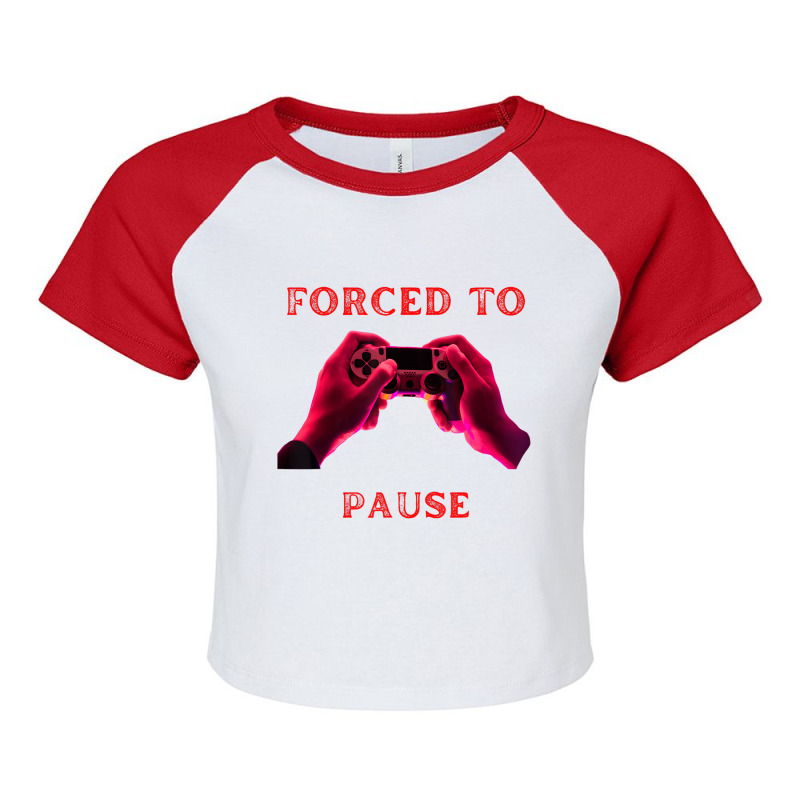 Forced To Pause Fummy Gamer Saying Boys Girls T Sh Raglan Crop Top by gabuya | Artistshot