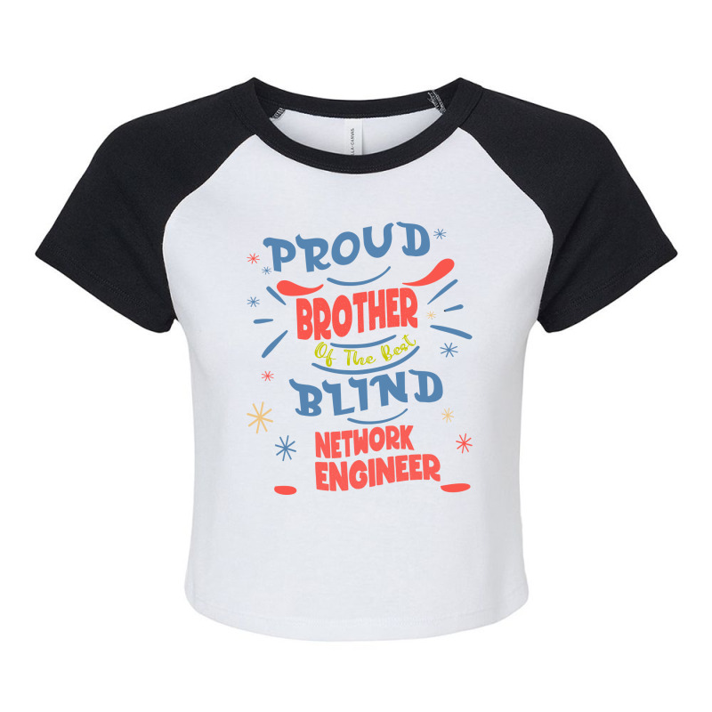 Proud Brother Of The Best Blind Network Engineer G Raglan Crop Top by sefakoalooro7 | Artistshot