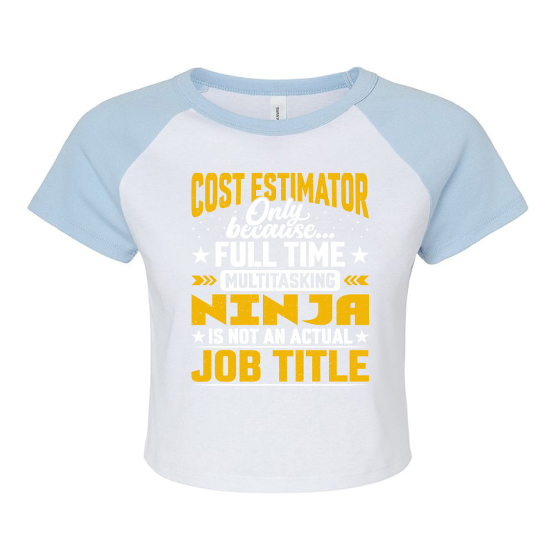 Cost Estimator Job Title Funny Cost Calculator Acc Raglan Crop Top by aslaugpadurer | Artistshot