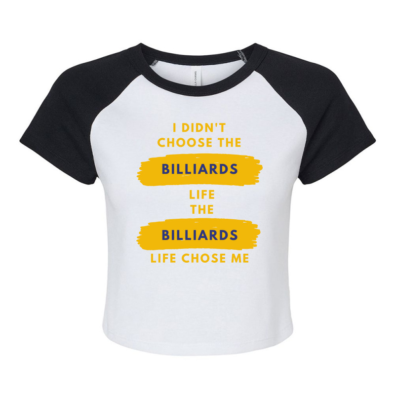 I Didnt Choose The Billiards Life Raglan Crop Top by dardiisakanu | Artistshot