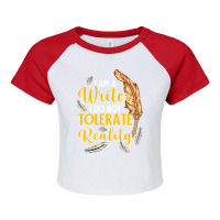 I Am A Writer I Do Not Tolerate Reality Trending Raglan Crop Top | Artistshot