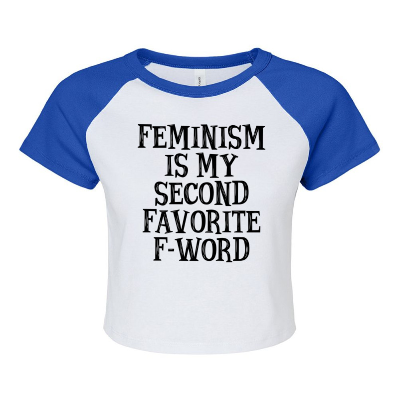 Feminism Is My Second Favorite Fword Summer Raglan Crop Top by eullershexs | Artistshot