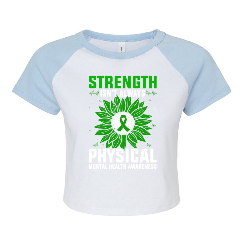 Strength Isnt Always Physical Mental Health Awaren Raglan Crop Top by corkercleeren | Artistshot