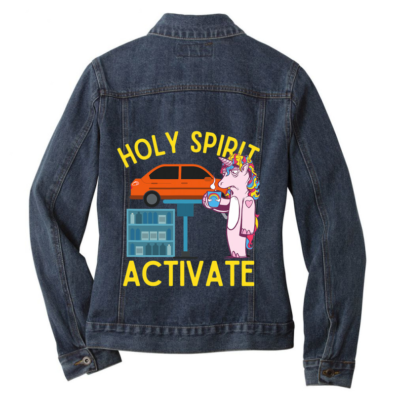 Holy Spirit Activate Mechanic Fun Unicorn Coffee Ladies Denim Jacket by FriedaBarcia | Artistshot