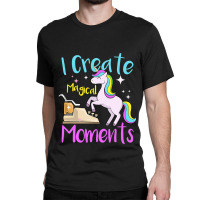 I Create Magical Moments Author Unicorn Writer Classic T-shirt | Artistshot