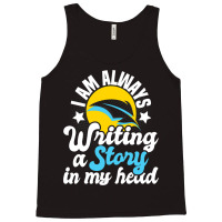 I Am Always Writing A Story In My Head Author Nove Tank Top | Artistshot