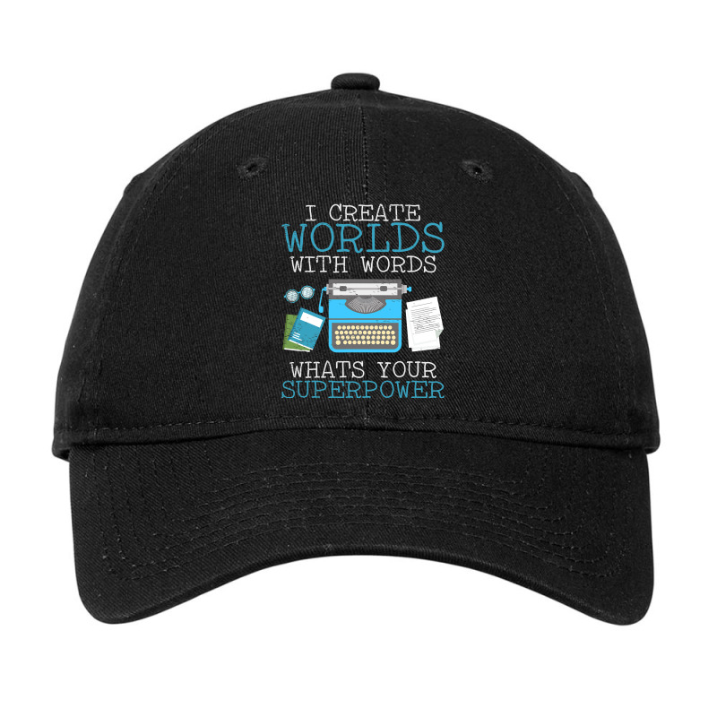 I Create Worlds Of Words Writer Novel Author Book  Adjustable Cap by ArabellMonk | Artistshot