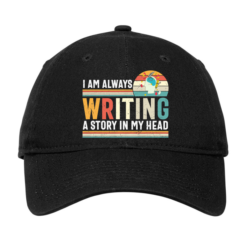 I Am Always Writing A Story In My Head Author Writ Adjustable Cap by KhylerSweitzer | Artistshot