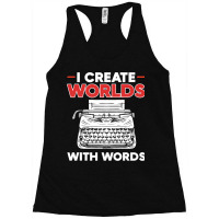 I Create Worlds With Words Funny Published Author  Racerback Tank | Artistshot