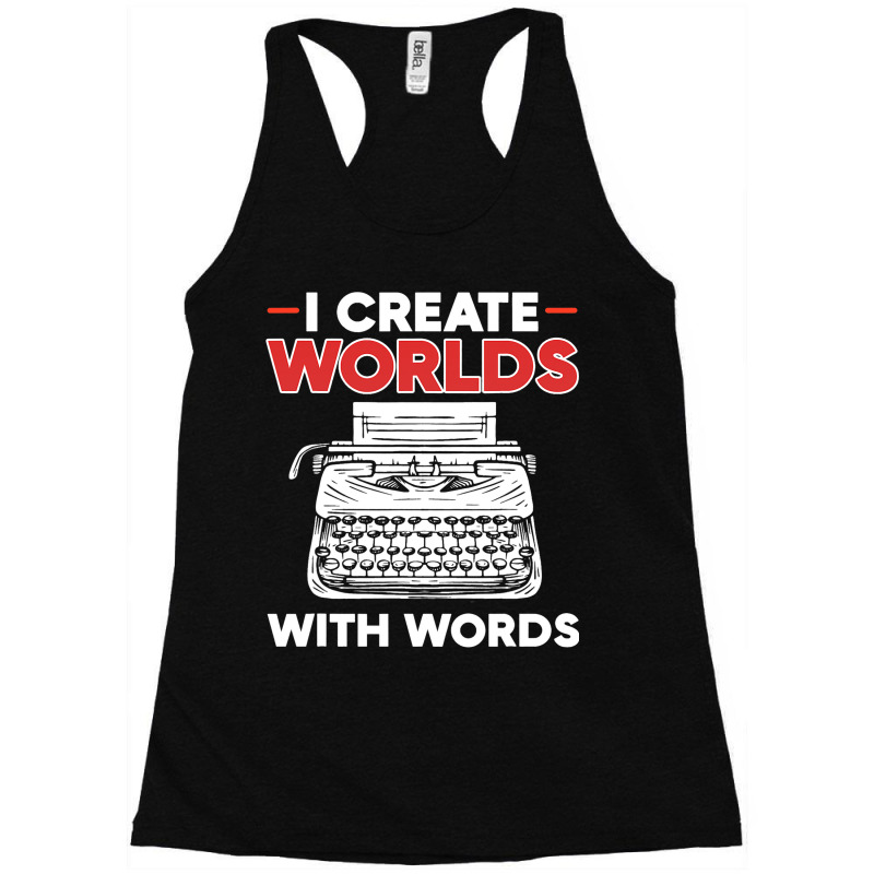 I Create Worlds With Words Funny Published Author  Racerback Tank by GiovayPool | Artistshot