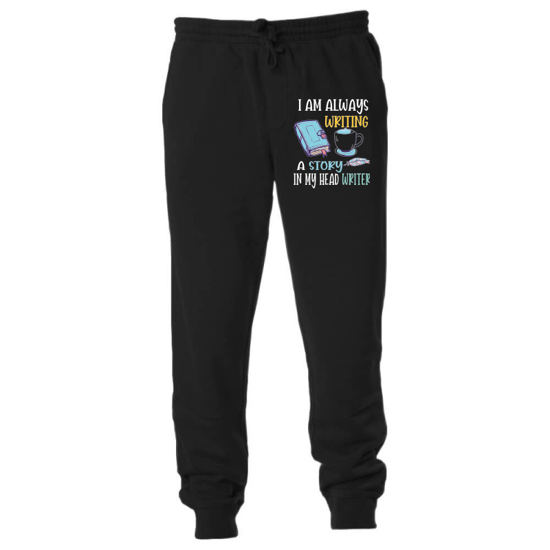 I Am Always Writing A Story In My Head Writer 1 Unisex Jogger by JesusWheler | Artistshot