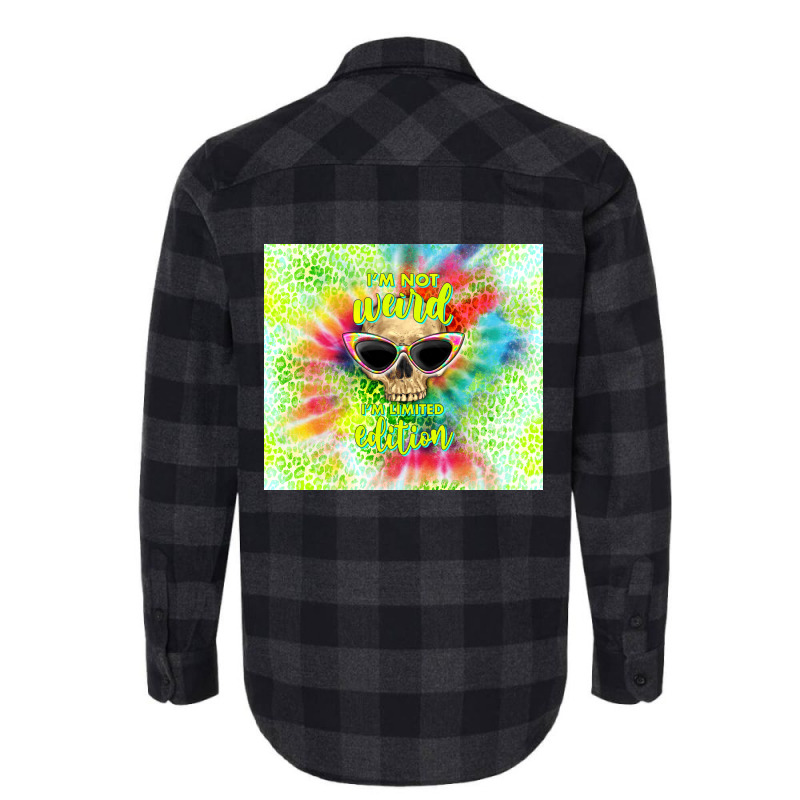 I'm Not Weird I'm Limited Edition Flannel Shirt by TumblerDesignByShophia | Artistshot