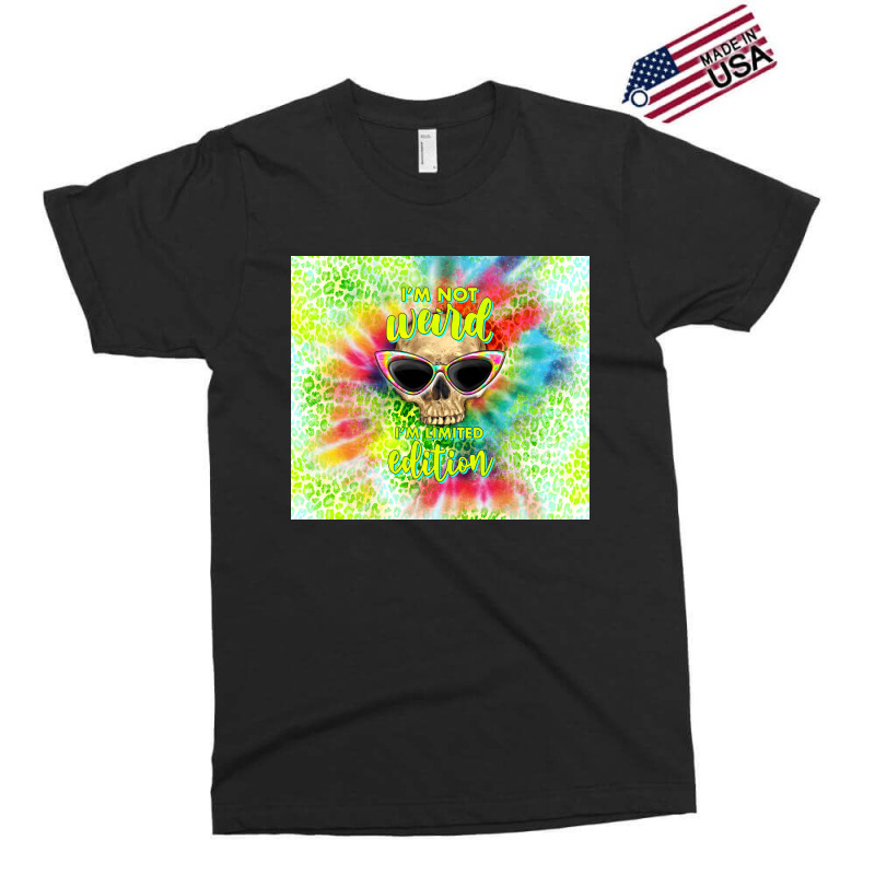 I'm Not Weird I'm Limited Edition Exclusive T-shirt by TumblerDesignByShophia | Artistshot