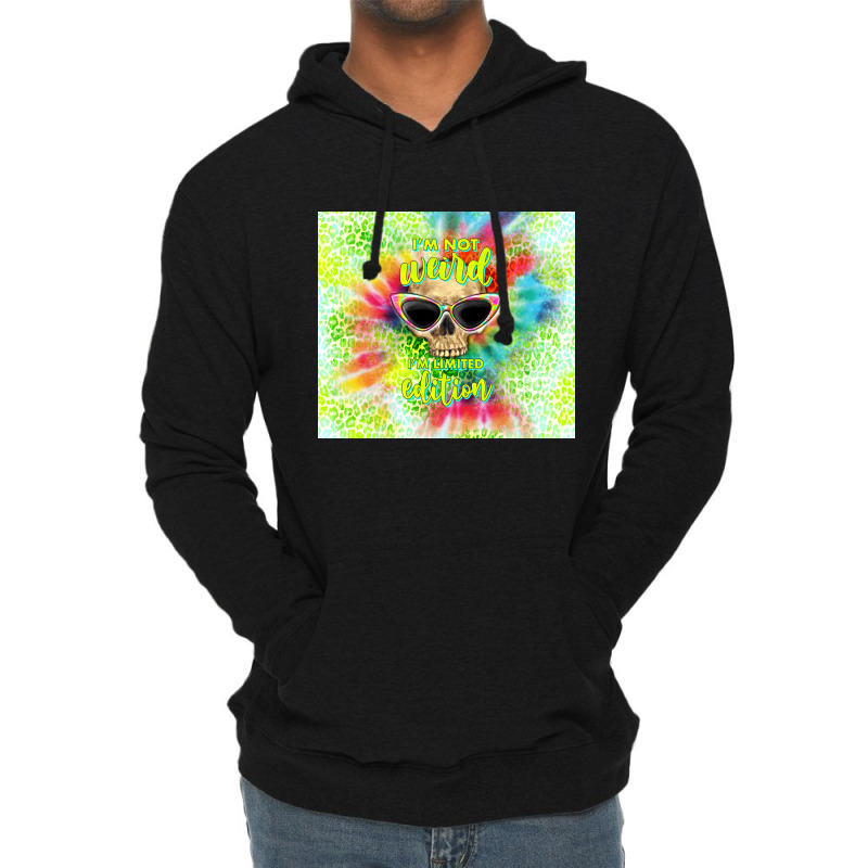 I'm Not Weird I'm Limited Edition Lightweight Hoodie by TumblerDesignByShophia | Artistshot