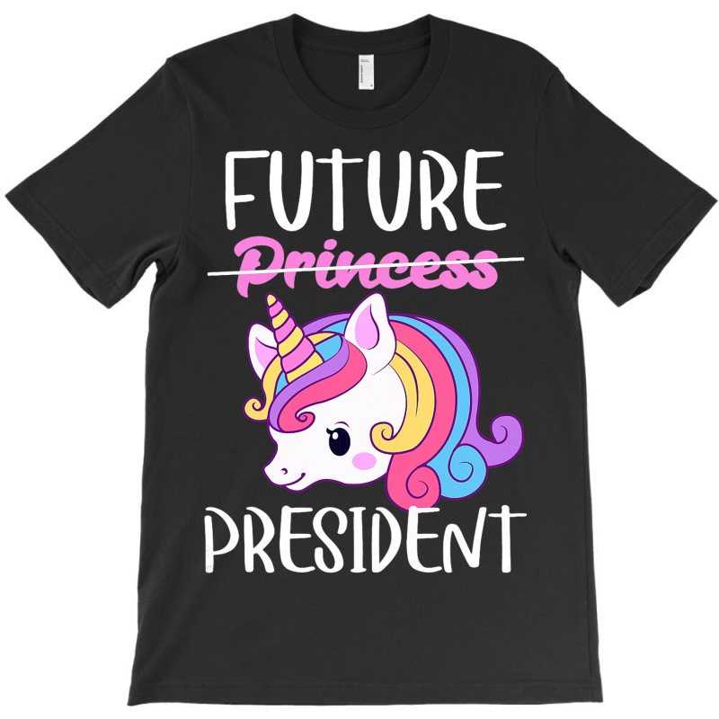 Future President Girls Feminist Unicorn 1 T-shirt | Artistshot