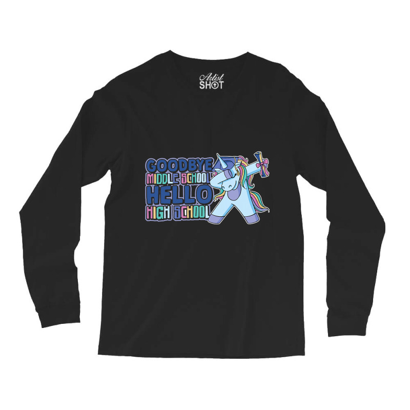 Goodbye Middle School Hello High School 8th Grade  Long Sleeve Shirts | Artistshot