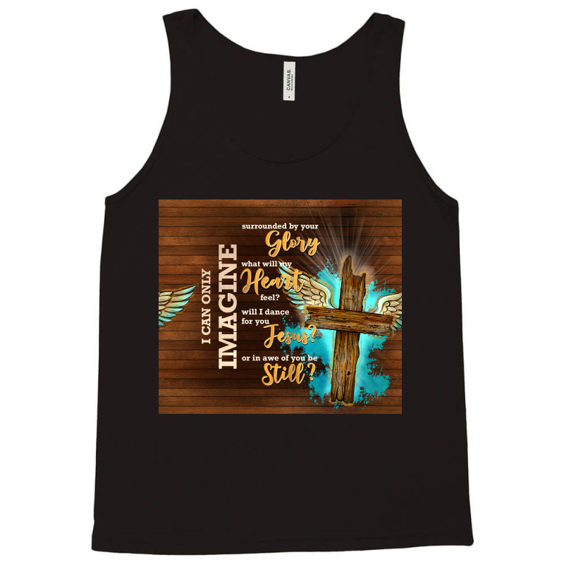 I Can Imagine Tank Top by TumblerDesignByShophia | Artistshot