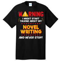 Funny Novel Writing Novel Writer Joke Graphic Basic T-shirt | Artistshot