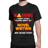 Funny Novel Writing Novel Writer Joke Graphic Classic T-shirt | Artistshot