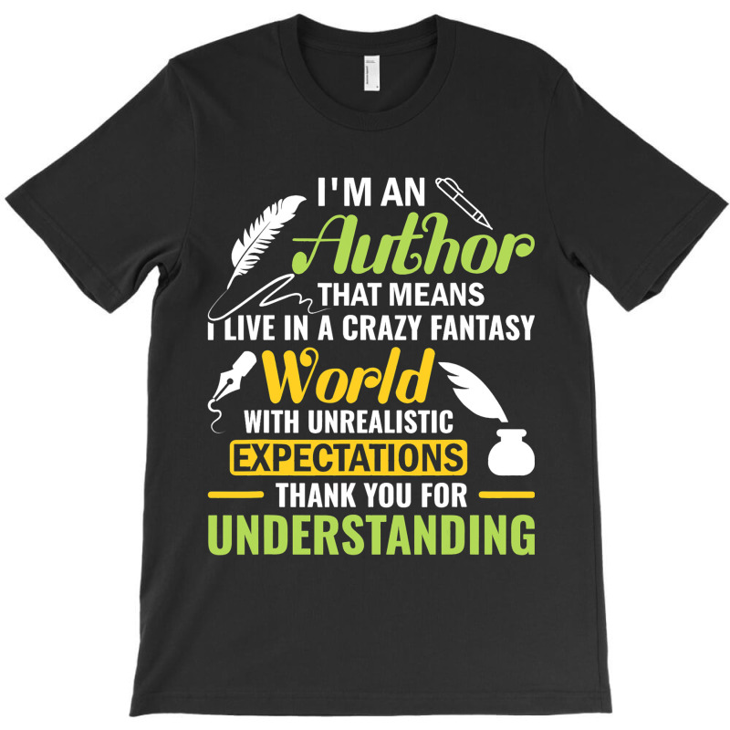 Funny Im An Author Writer Author National Authors  T-shirt | Artistshot