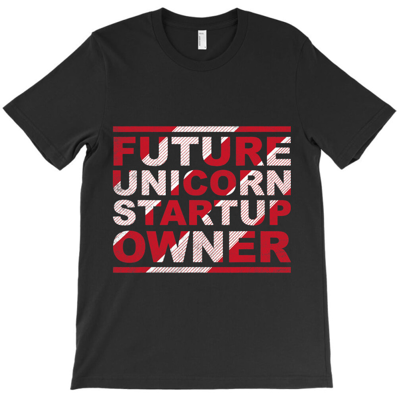 Future Unicorn Startup Owner Hustler Ceo Entrepren T-shirt | Artistshot