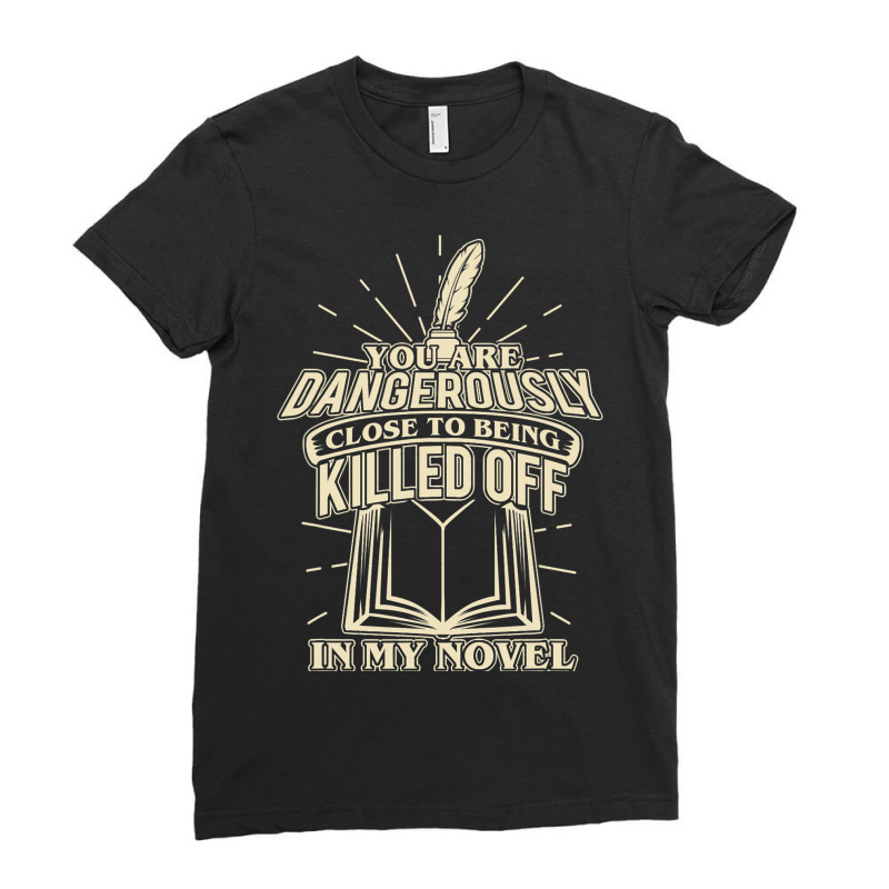 Funny Novelist Design For A Book Author Ladies Fitted T-Shirt by ZeynepSink | Artistshot