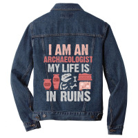 I Am An Archaeologist My Life Is In Ruins Men Denim Jacket | Artistshot