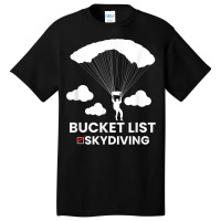 Bucket List Skydiving Skydive Skydiver Airdrop Air Dive T Shirt Basic T-shirt | Artistshot