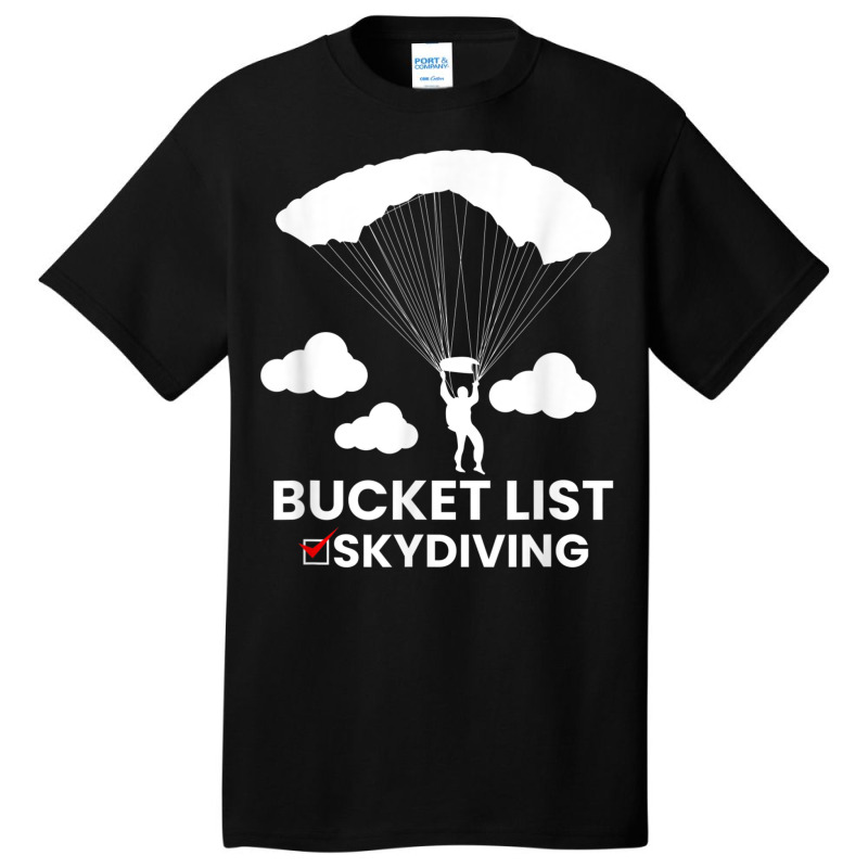 Bucket List Skydiving Skydive Skydiver Airdrop Air Dive T Shirt Basic T-shirt | Artistshot