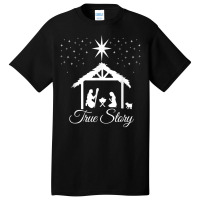 Christmas Nativity Shirt True Story Nativity Scene Gifts Basic T-shirt | Artistshot