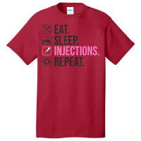 Eat Sleep Injections Repeat Lip Filler Nurse Injector Basic T-shirt | Artistshot