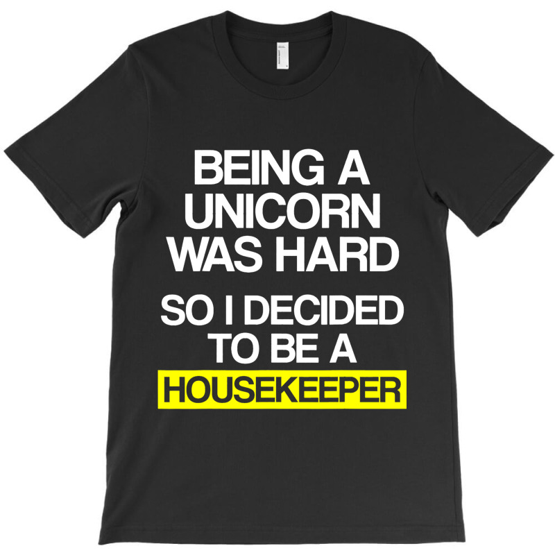 Housekeeper Unicorn Housekeeping Househelp Service T-shirt | Artistshot