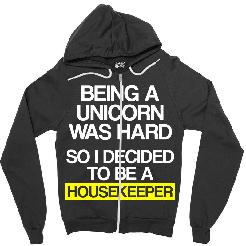 Housekeeper Unicorn Housekeeping Househelp Service Zipper Hoodie | Artistshot