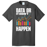 Data Analytics Data Engineering Business Intelligence Pun T Shirt Basic T-shirt | Artistshot