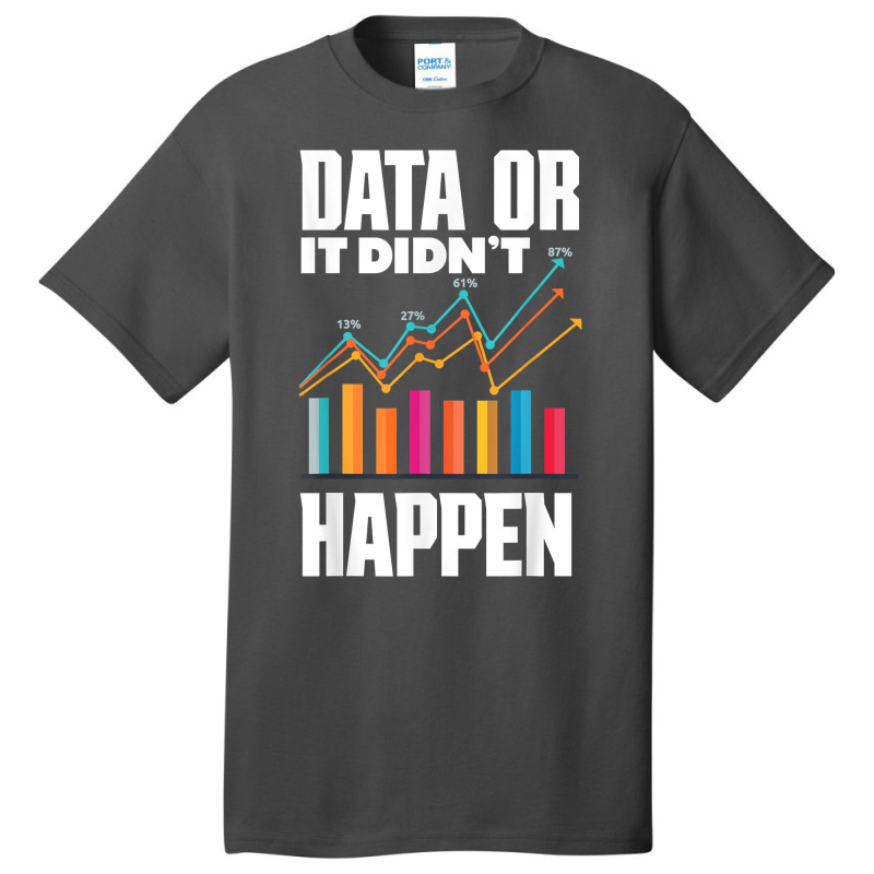 Data Analytics Data Engineering Business Intelligence Pun T Shirt Basic T-shirt by cm-arts | Artistshot