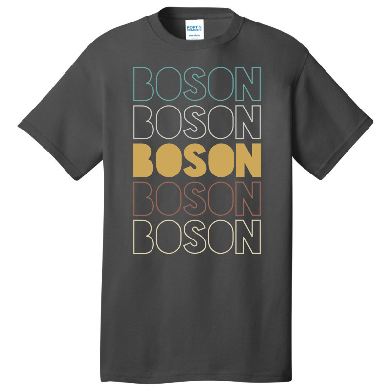 Boson Boson Boson Boson Boson Basic T-shirt by Topseller | Artistshot