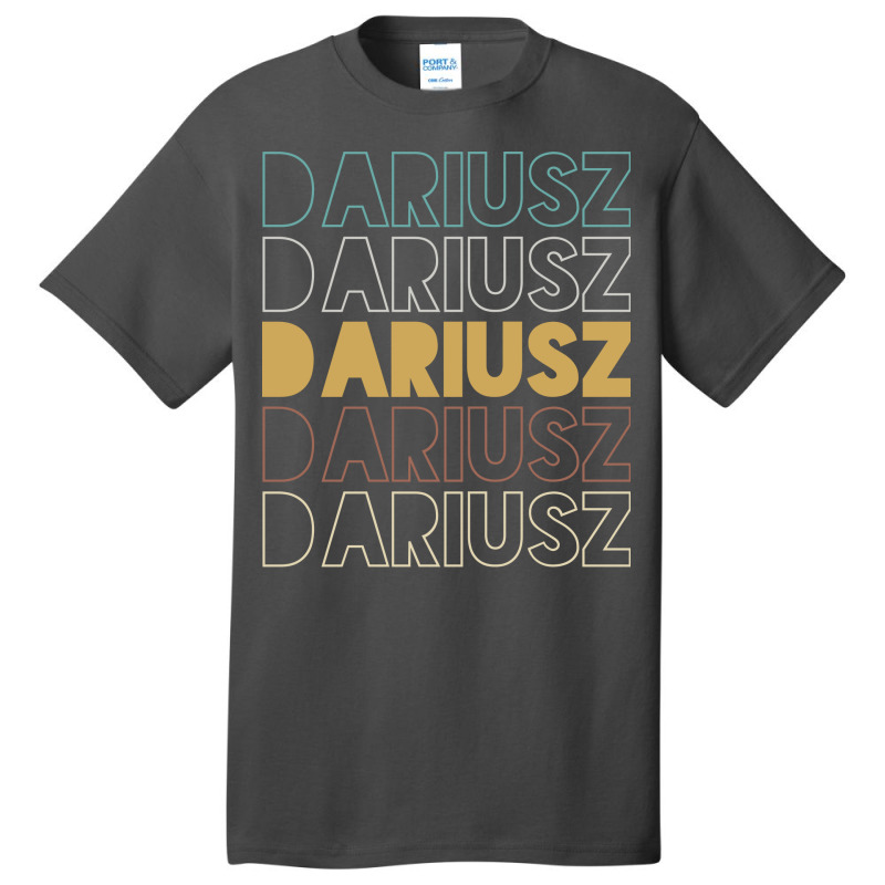 Dariusz Dariusz Dariusz Dariusz Dariusz Basic T-shirt | Artistshot