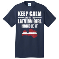 Keep Calm Let The Latvian Girl Handle It T Shirt Litva Map Basic T-shirt | Artistshot