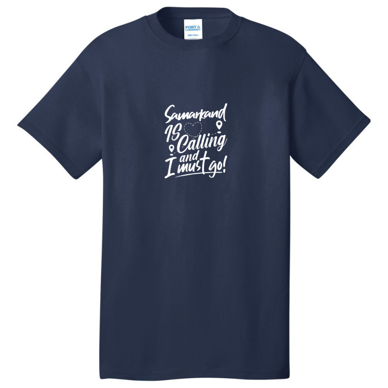 Funny Samarkand Is Calling And I Must Go Uzbekistan Travel Basic T-shirt | Artistshot