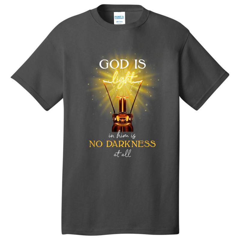 God Is Light In Him There Is No Darkness At All Basic T-shirt | Artistshot