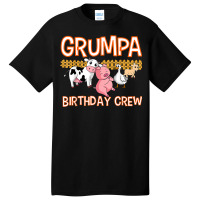 Grumpa Birthday Crew Farm Animal Bday Party Celebration Basic T-shirt | Artistshot