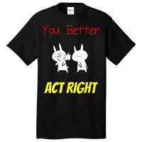 Slap Punch Act Right Funny Joke Rude Bunny T Shirt Basic T-shirt | Artistshot