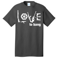 Love To Bang T Shirt Basic T-shirt | Artistshot